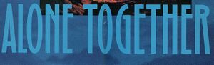 Alone Together title.jpg