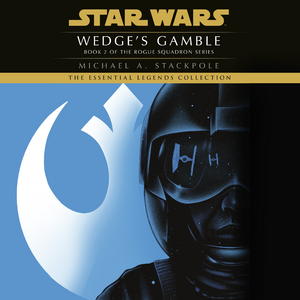 X-Wing Wedges Gamble Essential Legends Collection audiobook cover.png