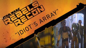 Rebels Recon 1.10 Inside Idiots Array.jpg